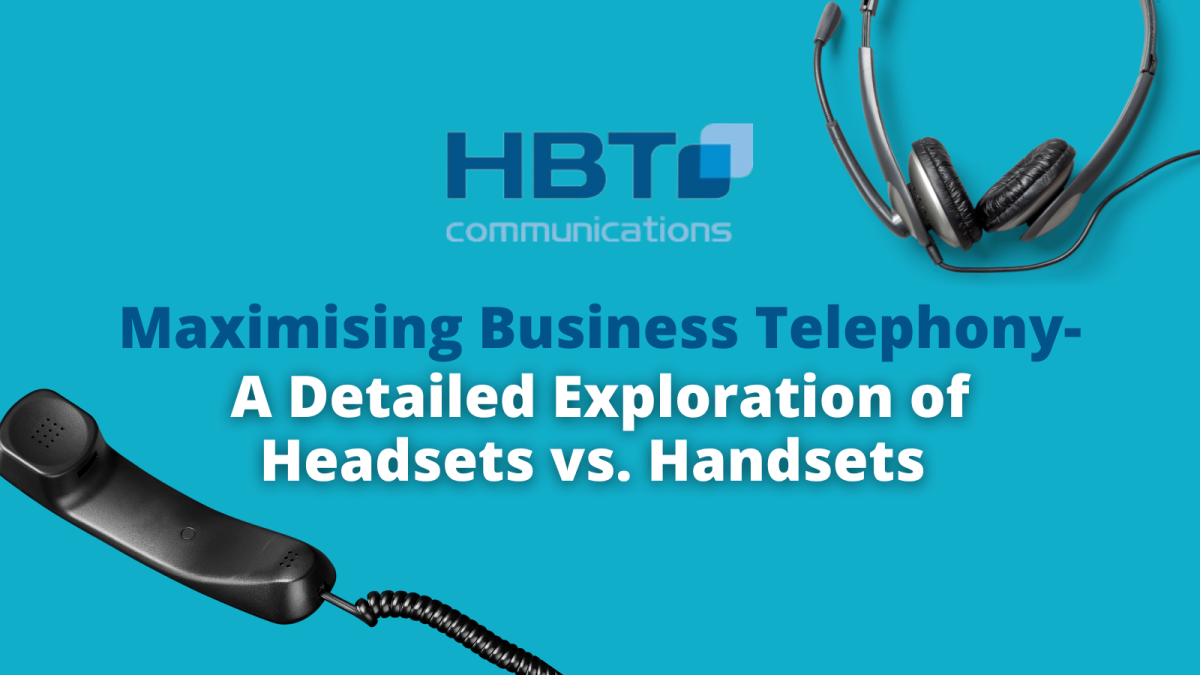 Maximising Business Telephony - A Detailed Exploration of Headsets vs. Handsets