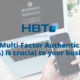 Why Multi-Factor Authentication (MFA) is crucial to your business